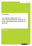 Les Liaisons dangereuses von Pierre-Ambroise-Fran?ois Choderlos de Laclos. Eine feministische Marquise de Merteuil?