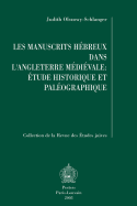 Les Manuscrits Hebreux Dans L'Angleterre Medievale: Etude Historique Et Paleographique