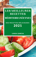 Les Meilleures Recettes M?diterran?ennes 2021 (Best Mediterranean Recipes 2021 French Edition): Des Recettes D?licieuses