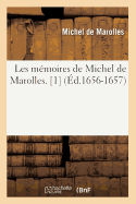 Les Memoires de Michel de Marolles. [1] (Ed.1656-1657)