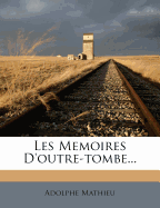 Les Memoires D'Outre-Tombe...