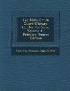 Les Mille Et Un Quart-D'Heure: Contes Tartares, Volume 1