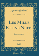 Les Mille Et Une Nuits, Vol. 3: Contes Arabes (Classic Reprint)