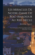 Les Miracles De Notre-Dame De Roc-Amadour Au Xiie Sicle: Texte Et Traduction D'aprs Les Manuscrits De La Bibliothque Nationale