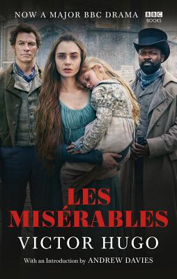 Les Misrables: TV tie-in edition - Hugo, Victor, and Donougher, Christine (Translated by), and Davies, Andrew (Foreword by)