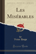 Les Miserables (Classic Reprint)