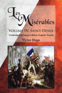 Les Miserables, Volume IV: Saint-Denis: Unabridged Bilingual Edition: English-French