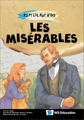 Les Miserables - Hugo, Victor, and Bradie, Michael Robert (Retold by), and An, Ji Yeon