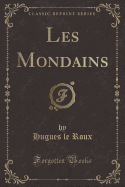 Les Mondains (Classic Reprint)