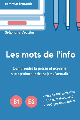 Les mots de l'info B1-B2 - Wattier, St?phane