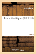 Les nuits attiques. Tome 1