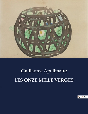 Les Onze Mille Verges - Apollinaire, Guillaume