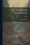 Les Ouvriers Europ?ens; Volume 1