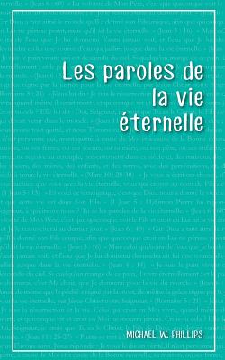 Les Paroles de la Vie Eternelle - Phillips, Michael W, and Andonian, Helene (Translated by)