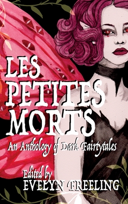 Les Petites Morts - Freeling, Evelyn (Editor), and Piper, Hailey, and Gibson, S T
