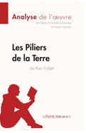 Les Piliers de la Terre de Ken Follett (Analyse de l'oeuvre): Analyse compl?te et r?sum? d?taill? de l'oeuvre