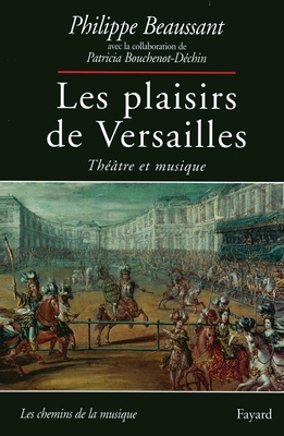 Les Plaisirs de Versailles - Beaussant-P