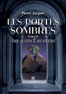 Les portes sombres: Tome II: The justice hunters