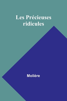 Les Precieuses Ridicules - Moliere