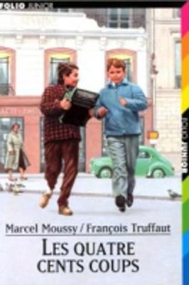 Les quatre cents coups - Truffaut, Francois, and Moussy, Marcel