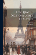 Les Quatre Dictionnaires Fran?ais