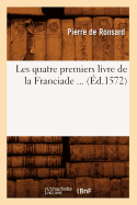 Les Quatre Premiers Livre de la Franciade (d.1572)