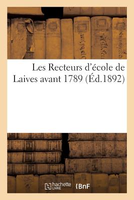 Les Recteurs d'?cole de Laives Avant 1789 - Bazin, J -Louis