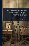 Les Reproductions Photom(c)caniques Polychromes