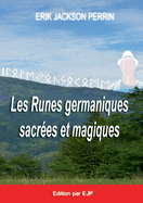 Les runes germaniques sacres et magiques