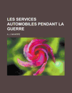 Les Services Automobiles Pendant La Guerre...