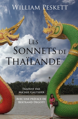Les Sonnets de Tha?lande - Gauthier, Michel (Translated by), and Degott, Bertrand (Editor), and Peskett, William