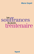 Les souffrances du jeune trentenaire