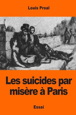 Les Suicides Par Misere a Paris - Proal, Louis