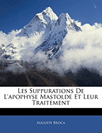 Les Suppurations de L'Apophyse Mastolde Et Leur Traitement