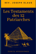 Les Testaments des 12 Patriarches: crits apocryphes