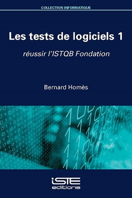 Les tests de logiciels 1 - Hom?s, Bernard