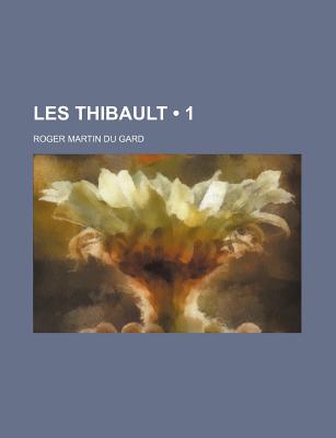 Les Thibault (1) - Gard, Roger Martin Du