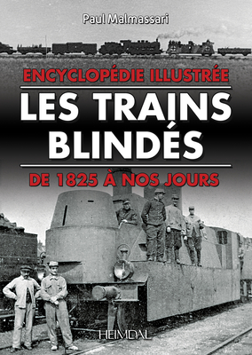 Les Trains BlindeS: De 1825 ? Nos Jours - Malmassari, Paul