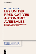 Les Units Prdicatives Autonomes Averbales: Approche Syntaxique Des Phrases Averbales En Discours