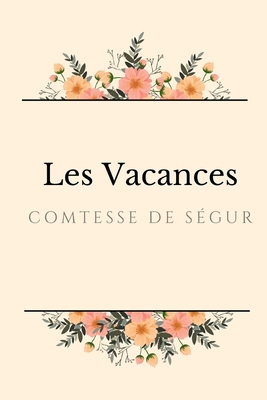 Les Vacances - Comtesse De, 1799-1874 (Creator)