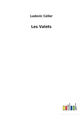 Les Valets - Celler, Ludovic