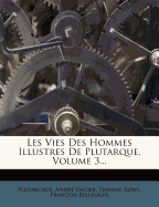 Les Vies Des Hommes Illustres De Plutarque, Volume 3