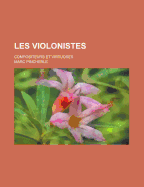 Les Violonistes: Compositeurs Et Virtuoses