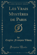 Les Vrais Mysteres de Paris, Vol. 11 (Classic Reprint)