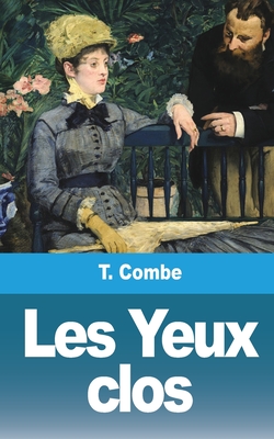 Les Yeux clos - Combe, T