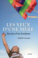 Les Yeux D'Une Mere: Secrets D'Un Bonheur