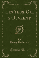 Les Yeux Qui S'Ouvrent (Classic Reprint)