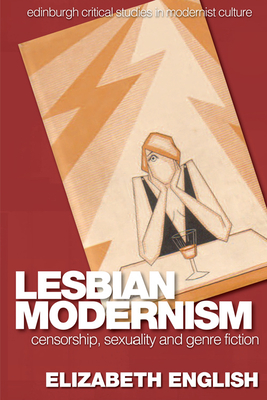 Lesbian Modernism: Censorship, Sexuality and Genre Fiction - English, Elizabeth