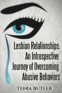 Lesbian Relationships: An Introspective Journey of Overcoming Abusive Behaviors