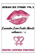 Lesbian Sex Stories Vol. 1: Lavender Love Erotic Shorts Volumes 1-5: Lesbian Sex Stories - Lesbian Erotica - Publishing, Spirited Sapphire